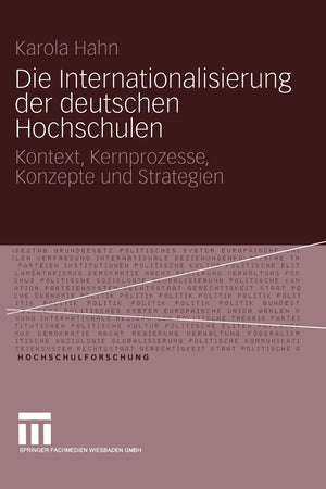 Die Internationalisierung der deutschen Hochschulen: Kontext, Kernprozesse, Konzepte und Strategien (Hochschulforschung, 1) (Ger,Used