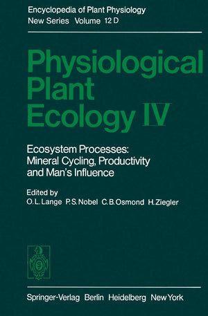 Physiological Plant Ecology IV: Ecosystem Processes: Mineral Cycling, Productivity and Mans Influence (Encyclopedia of Plant Phy,Used