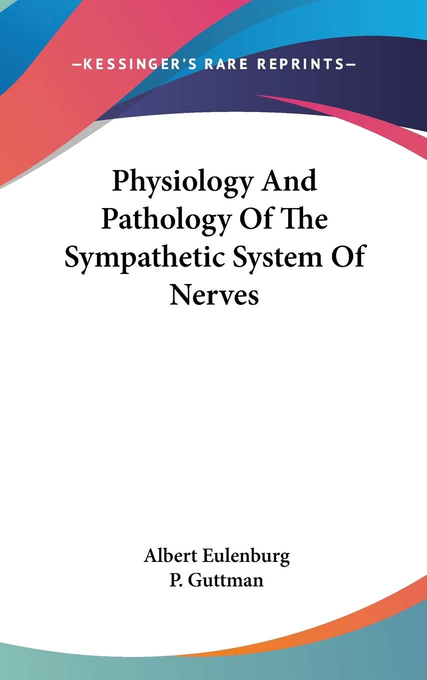 Physiology And Pathology Of The Sympathetic System Of Nerves,Used