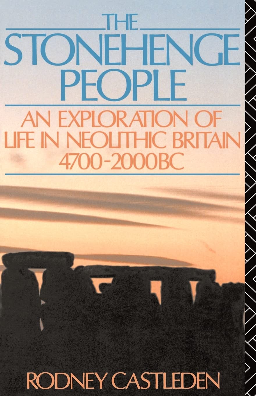 The Stonehenge People: An Exploration of Life in Neolithic Britain 47002000 BC,Used