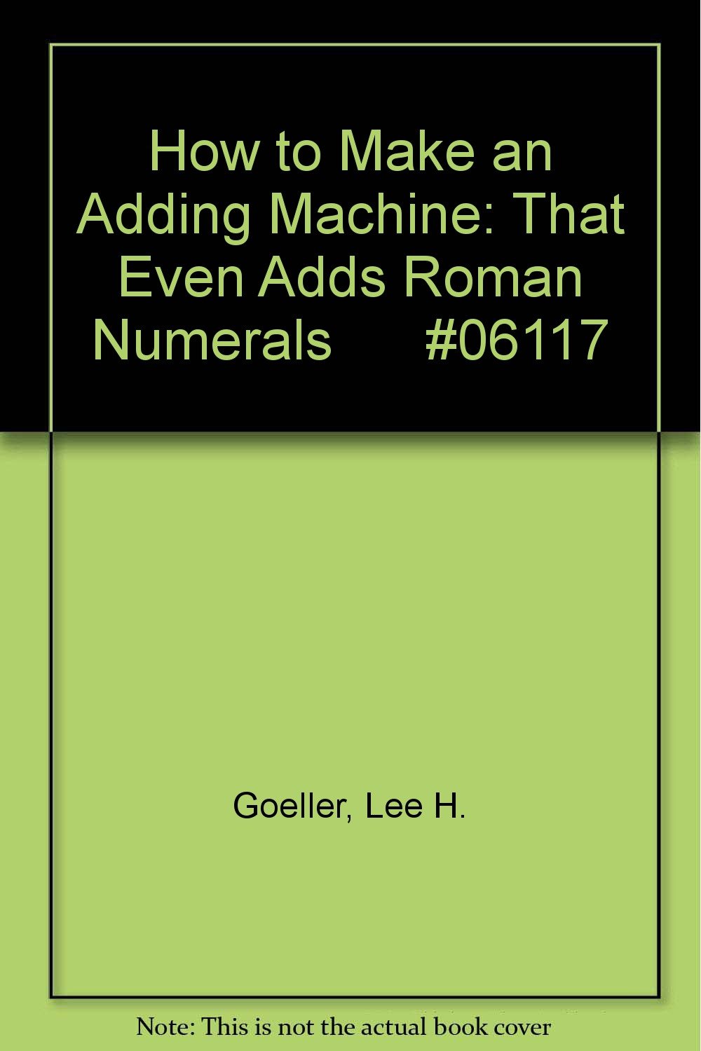 How to Make an Adding Machine that Even Adds Roman Numerals,Used