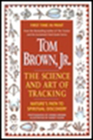 Tom Brown'S Science And Art Of Tracking: Nature'S Path To Spiritual Discovery,Used