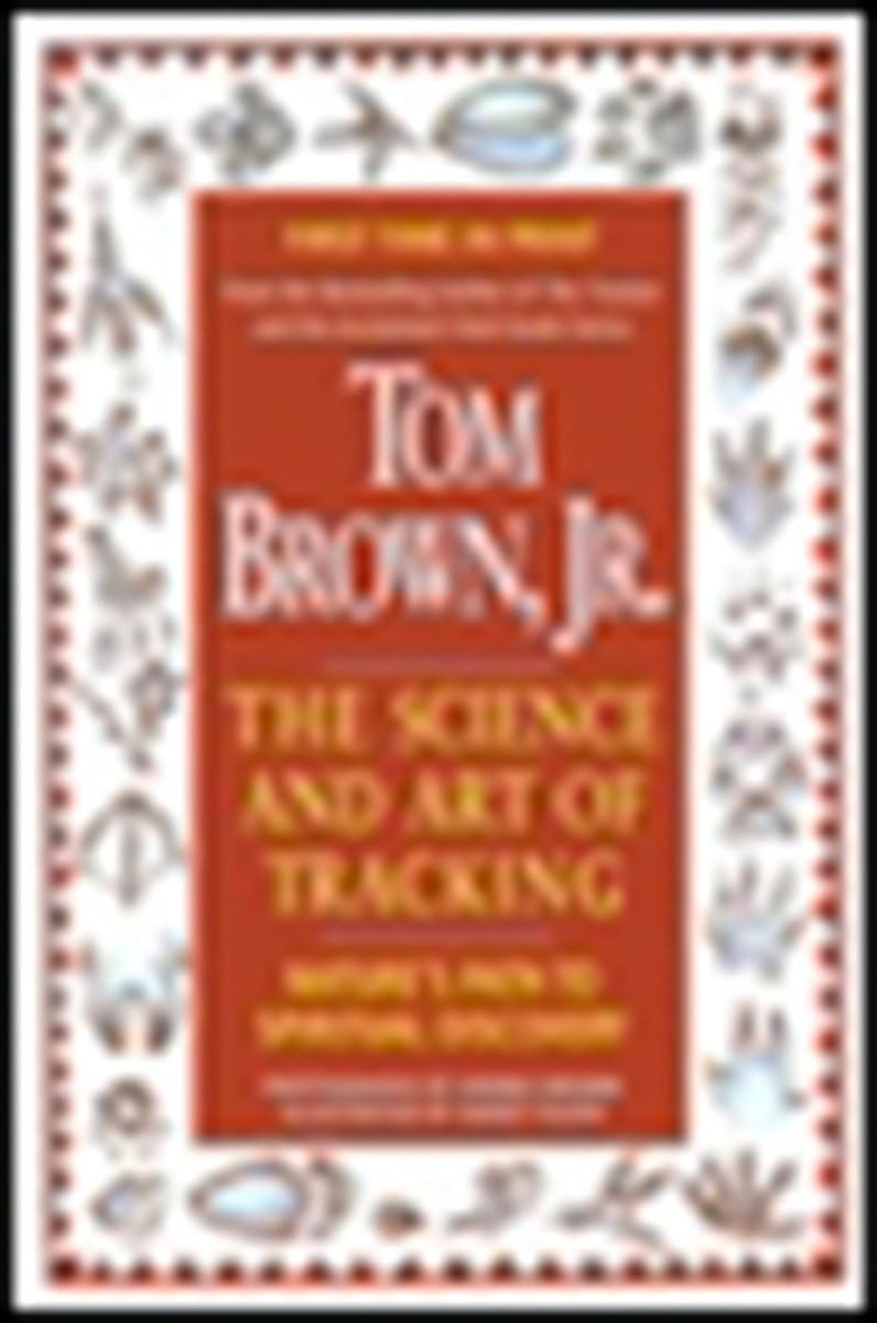 Tom Brown'S Science And Art Of Tracking: Nature'S Path To Spiritual Discovery,Used