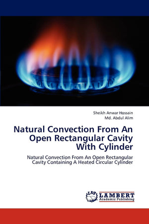 Natural Convection From An Open Rectangular Cavity With Cylinder: Natural Convection From An Open Rectangular Cavity Containing ,Used