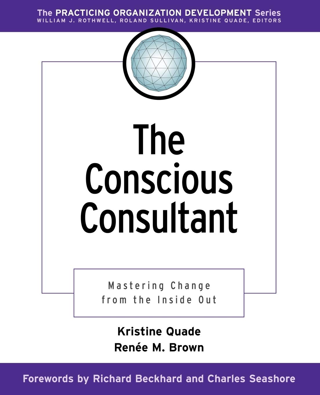The Conscious Consultant: Mastering Change from the Inside Out,Used