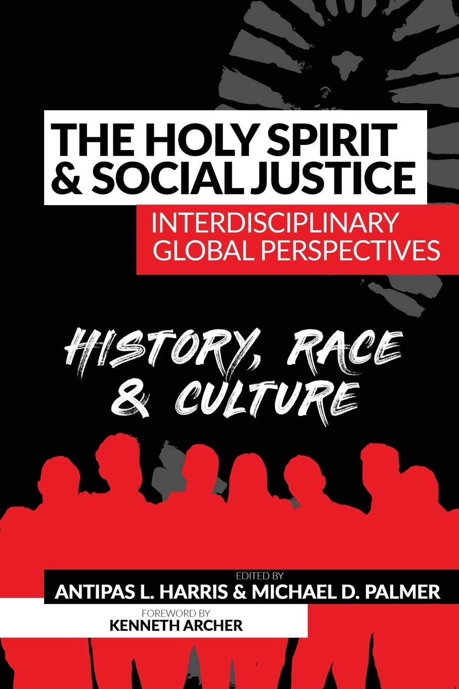 The Holy Spirit and Social Justice Interdisciplinary Global Perspectives: History, Race & Culture,Used