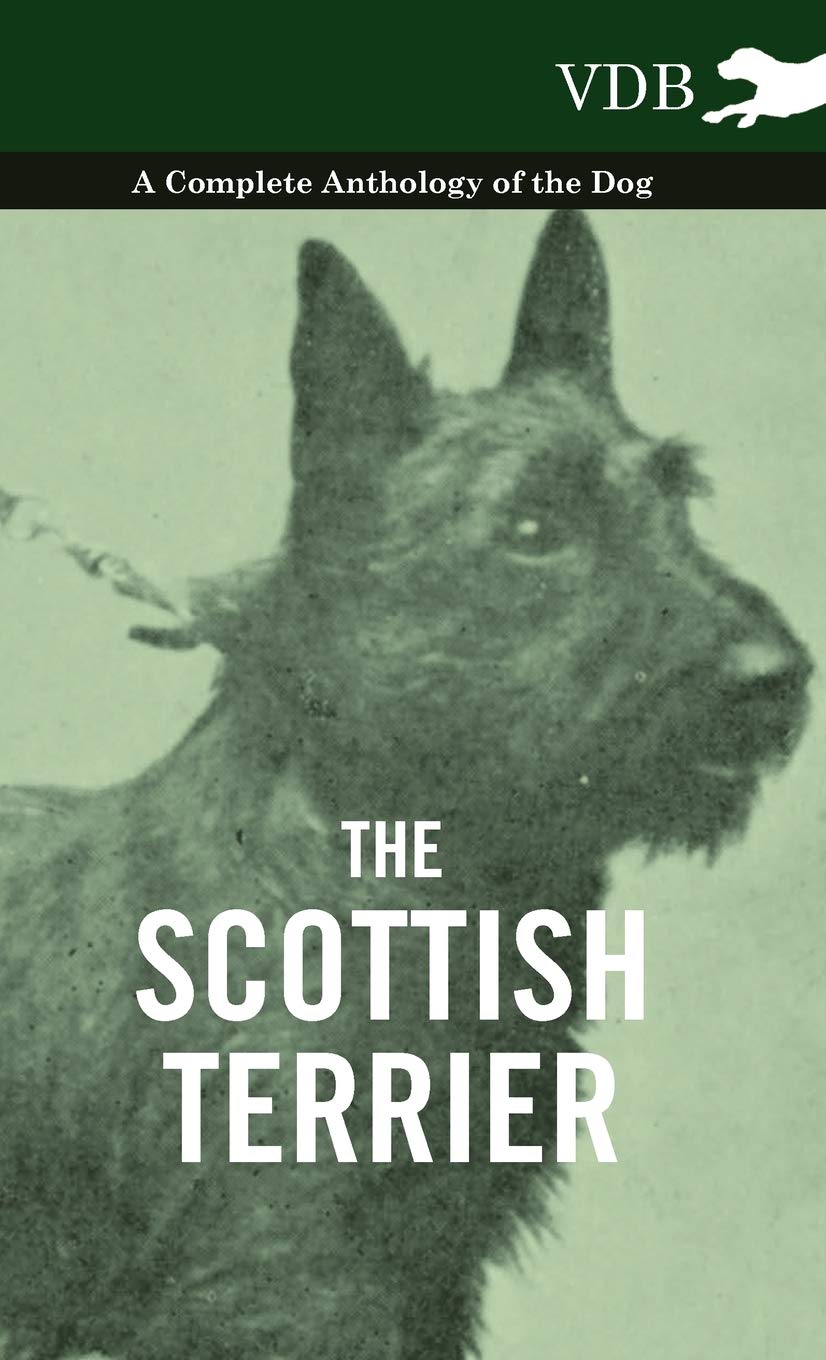The Scottish Terrier  A Complete Anthology Of The Dog,Used