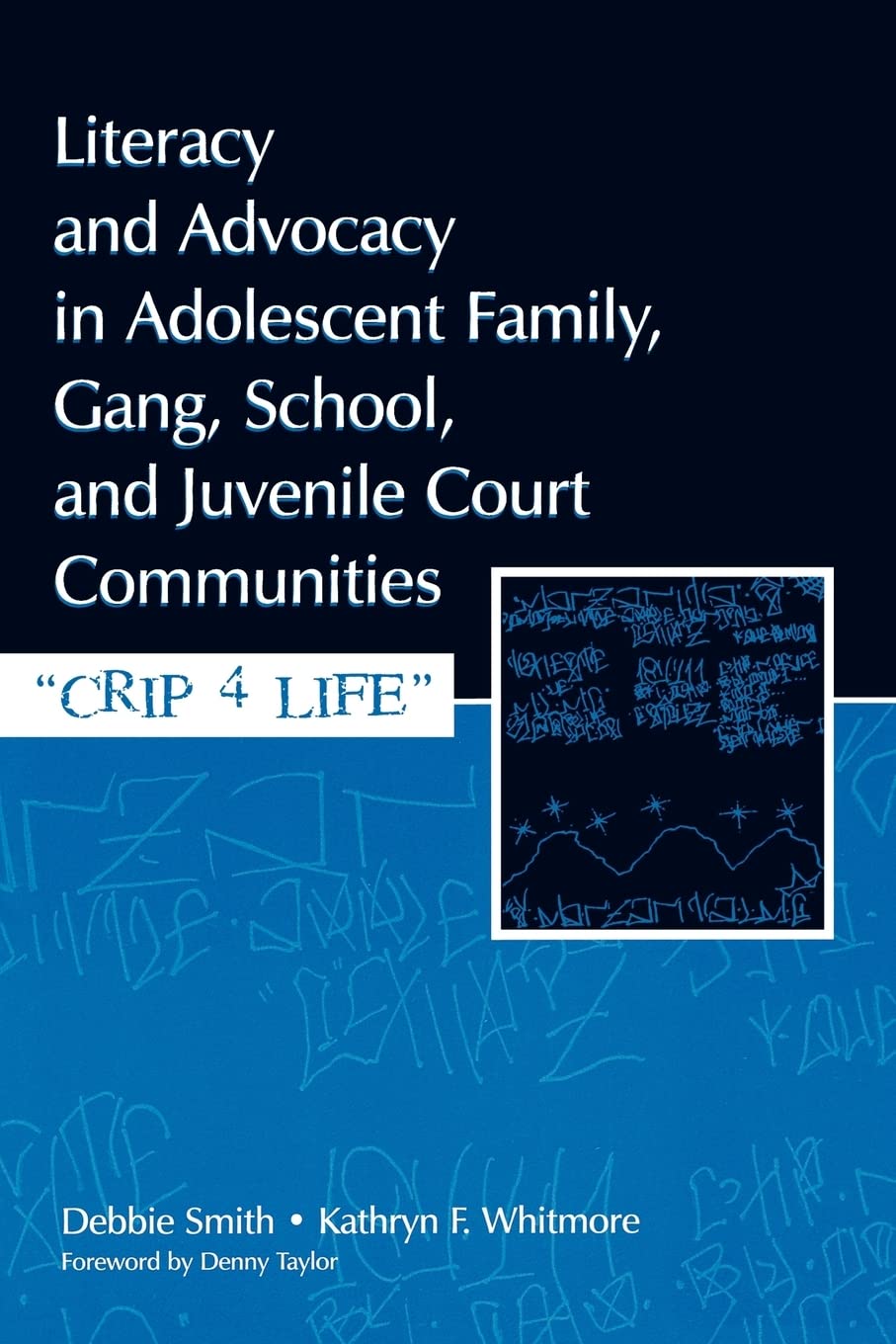 Literacy And Advocacy In Adolescent Family, Gang, School, And Juvenile Court Communities: Crip 4 Life,New