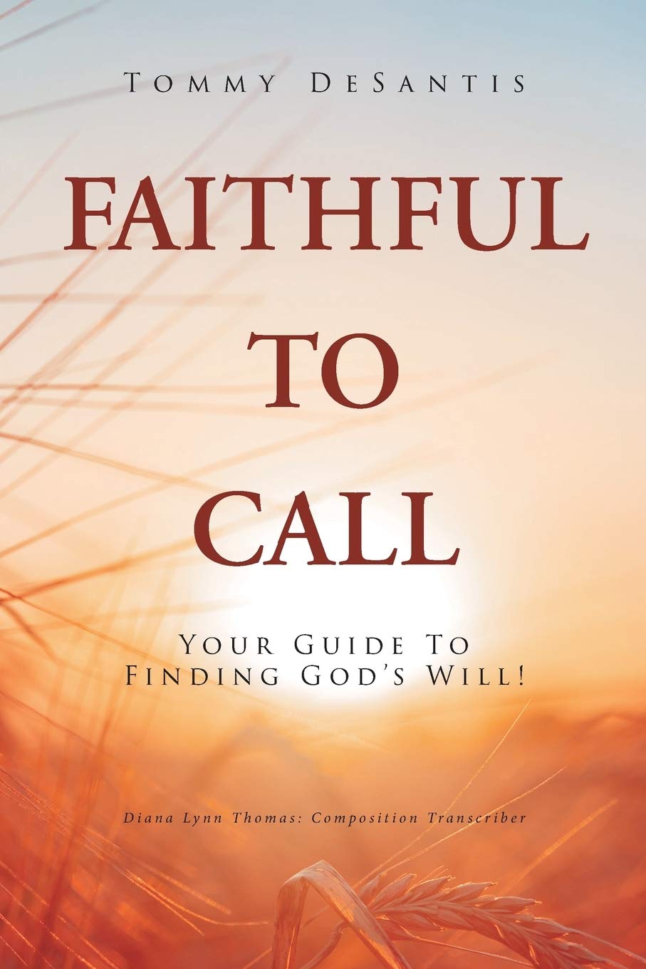 Faithful to Call: Your Guide to Finding God's Will!,Used