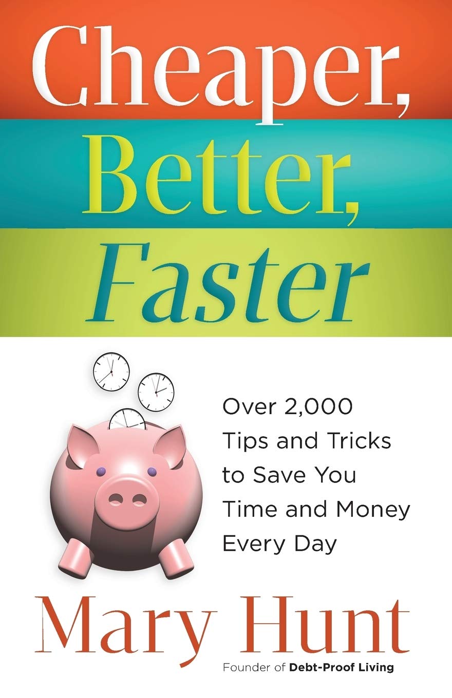 Cheaper, Better, Faster: Over 2,000 Tips And Tricks To Save You Time And Money Every Day,New