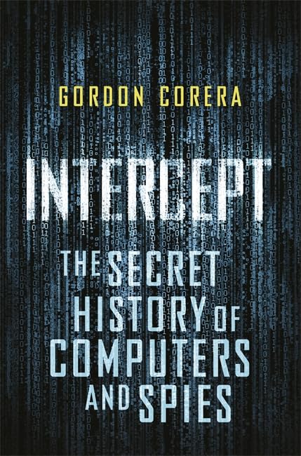Intercept: The Secret History Of Computers And Spies-new,New