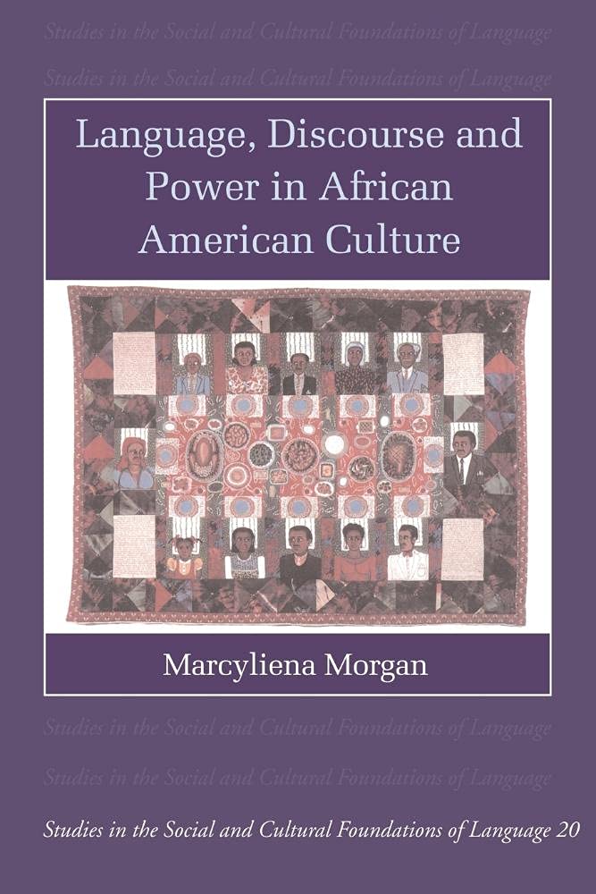 Language, Discourse and Power in African American Culture (Studies in the Social and Cultural Foundations of Language, Series Nu,New
