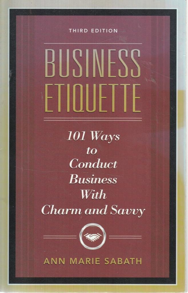 Business Etiquette, Third Edition: 101 Ways to Conduct Business with Charm and Savvy,Used