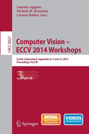 Computer Vision  ECCV 2014 Workshops: Zurich, Switzerland, September 67 and 12, 2014, Proceedings, Part III (Lecture Notes in ,Used