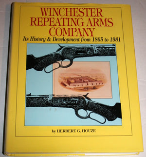 Winchester Repeating Arms Company: Its History & Development from 1865 to 1981,Used