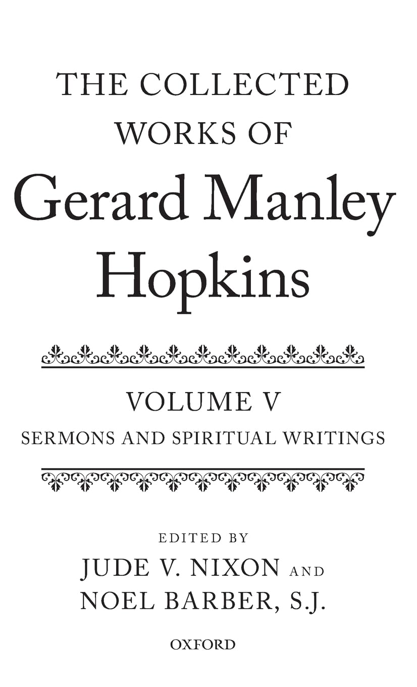 The Collected Works of Gerard Manley Hopkins: Volume V: Sermons and Spiritual Writings,Used