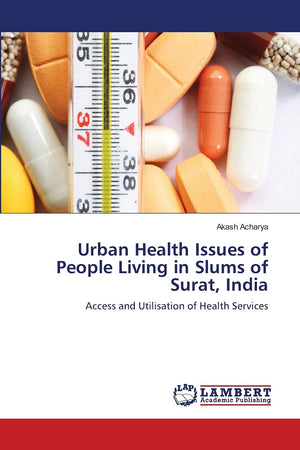 Urban Health Issues of People Living in Slums of Surat, India: Access and Utilisation of Health Services,Used