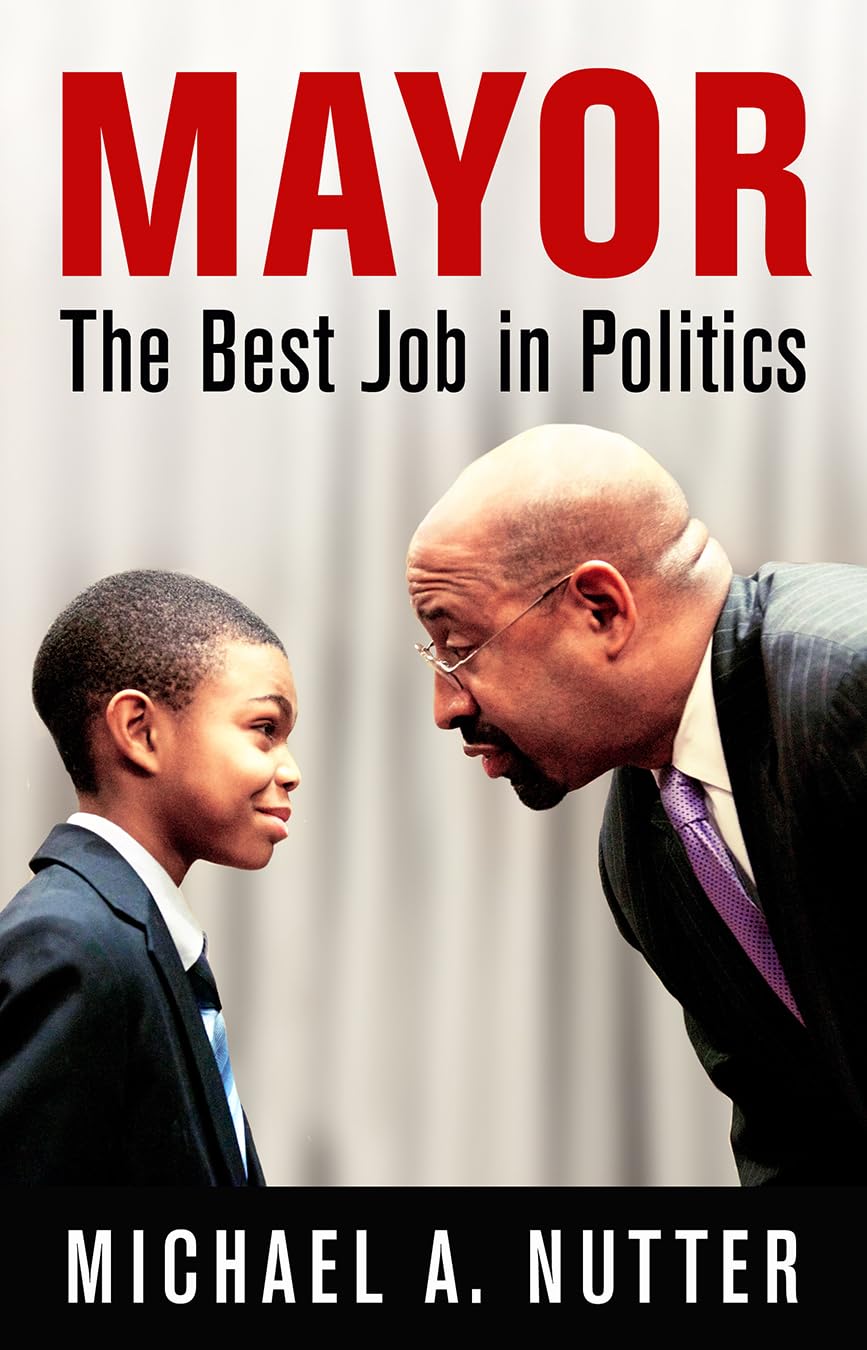 Mayor: The Best Job In Politics (The City In The Twentyfirst Century),Used