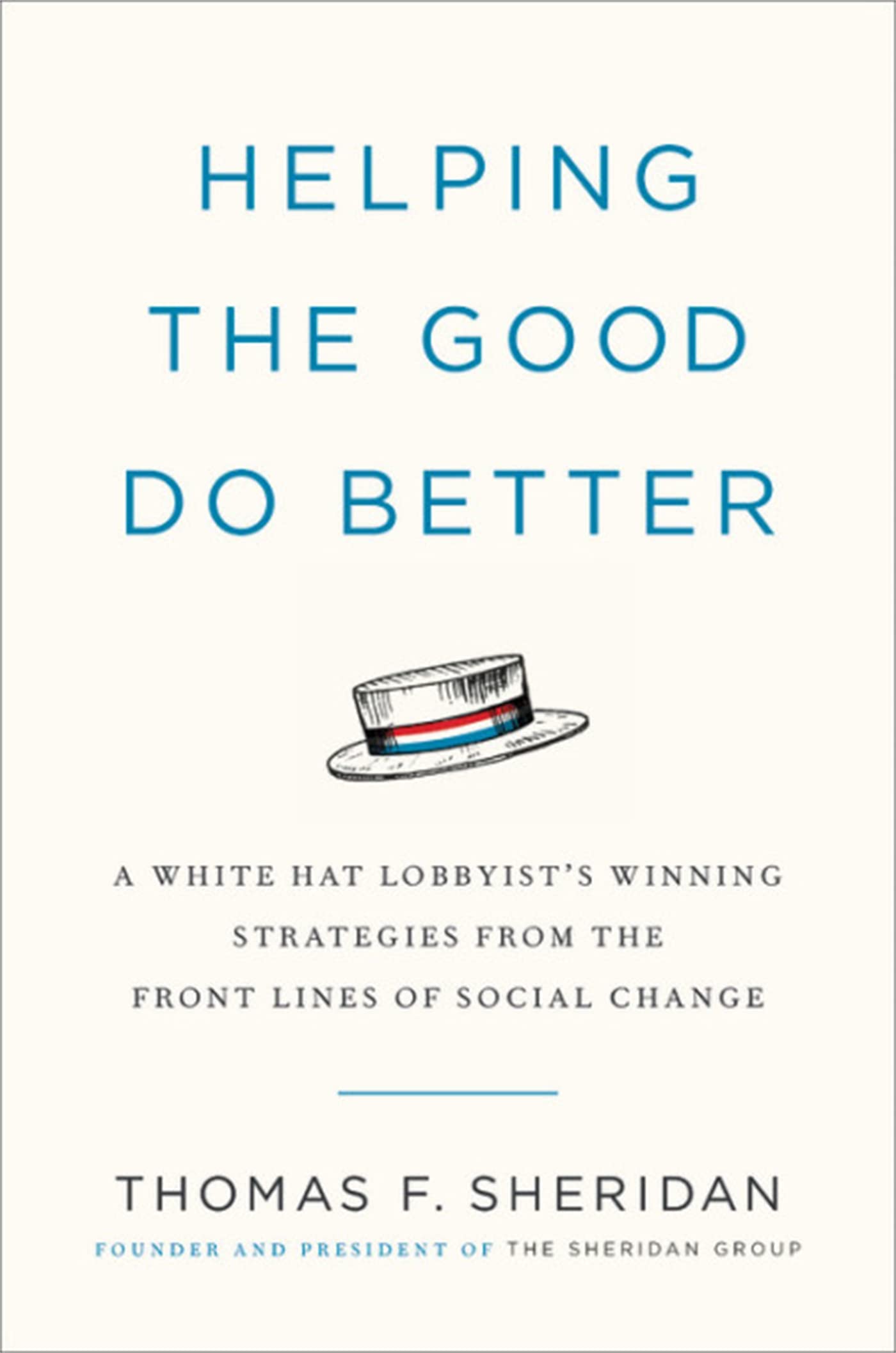 Helping The Good Do Better: How A White Hat Lobbyist Advocates For Social Change
