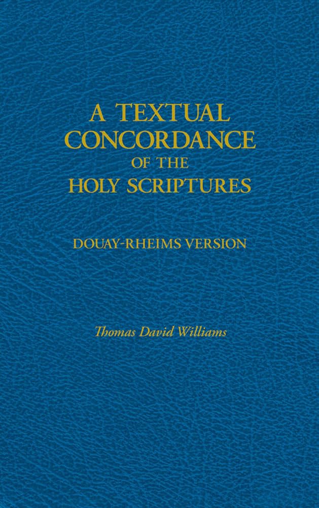 A Textual Concordance of the Holy Scriptures,Used