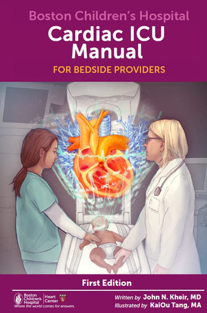 Boston Children's Hospital Cardiac ICU Manual For Bedside Providers  an illustrated handbook of congenital heart disease,New
