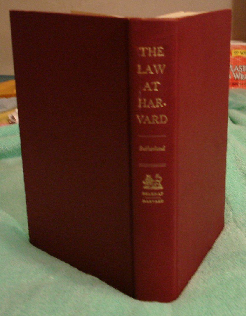The Law at Harvard: A History of Ideas and Men, 18171967,Used