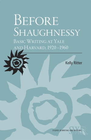 Before Shaughnessy: Basic Writing At Yale And Harvard, 19201960 (Studies In Writing And Rhetoric),Used