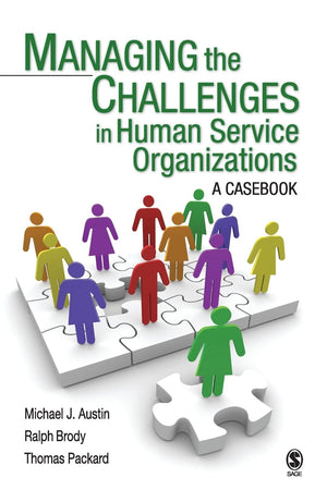 Managing the Challenges in Human Service Organizations: A Casebook,New