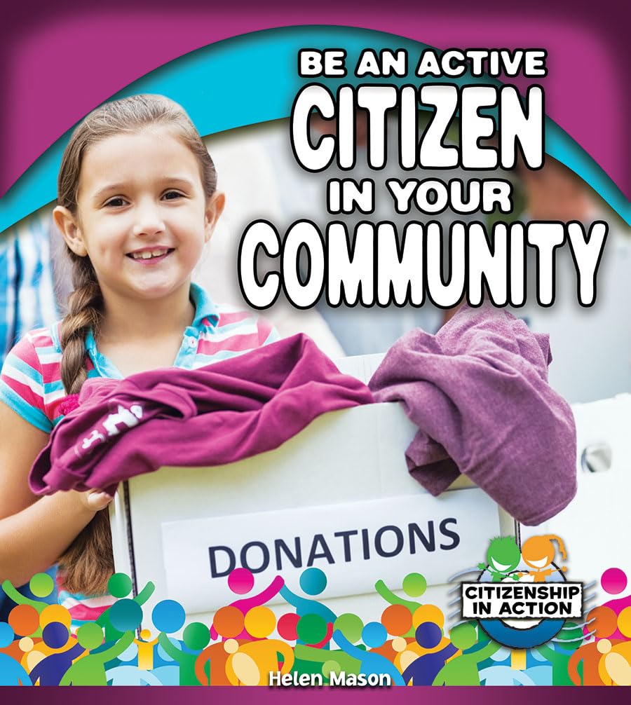 Be an Active Citizen in Your Community (Citizenship in Action),Used