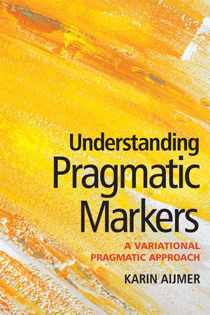 Understanding Pragmatic Markers: A Variational Pragmatic Approach,Used