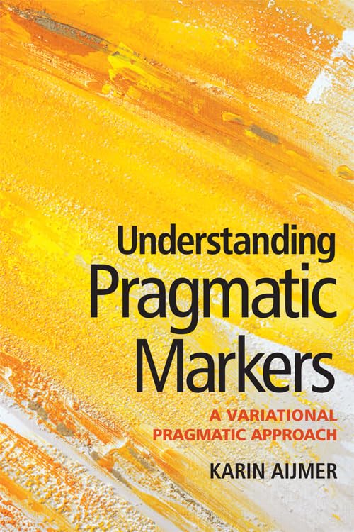 Understanding Pragmatic Markers: A Variational Pragmatic Approach,Used