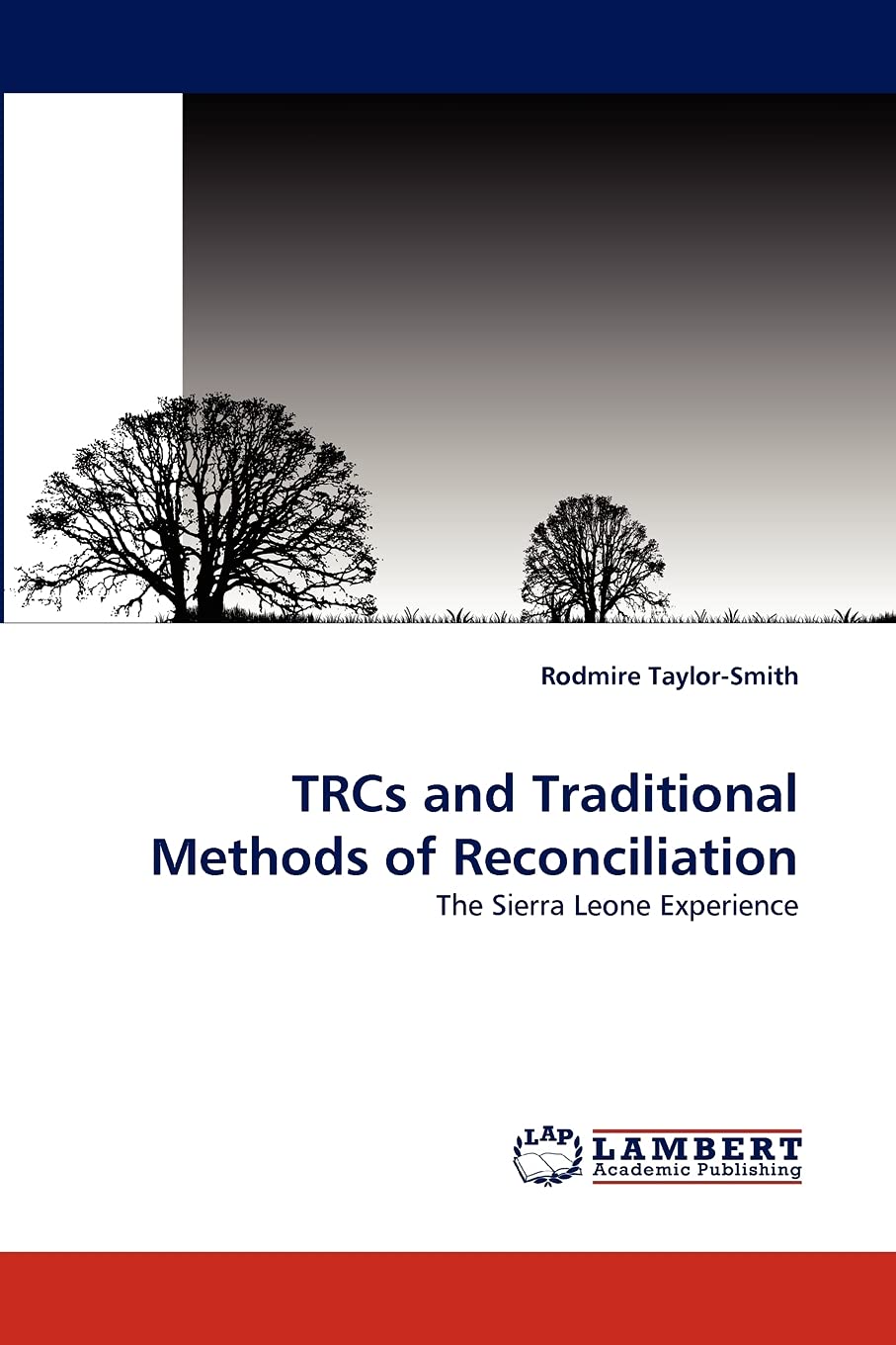 TRCs and Traditional Methods of Reconciliation: The Sierra Leone Experience,Used