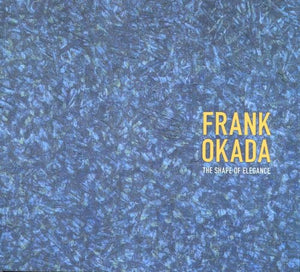 Frank Okada: The Shape Of Elegance,Used