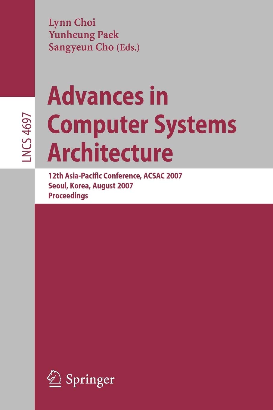 Advances in Computer Systems Architecture: 12th AsiaPacific Conference, ACSAC 2007, Seoul, Korea, August 2325, 2007, Proceedin,Used
