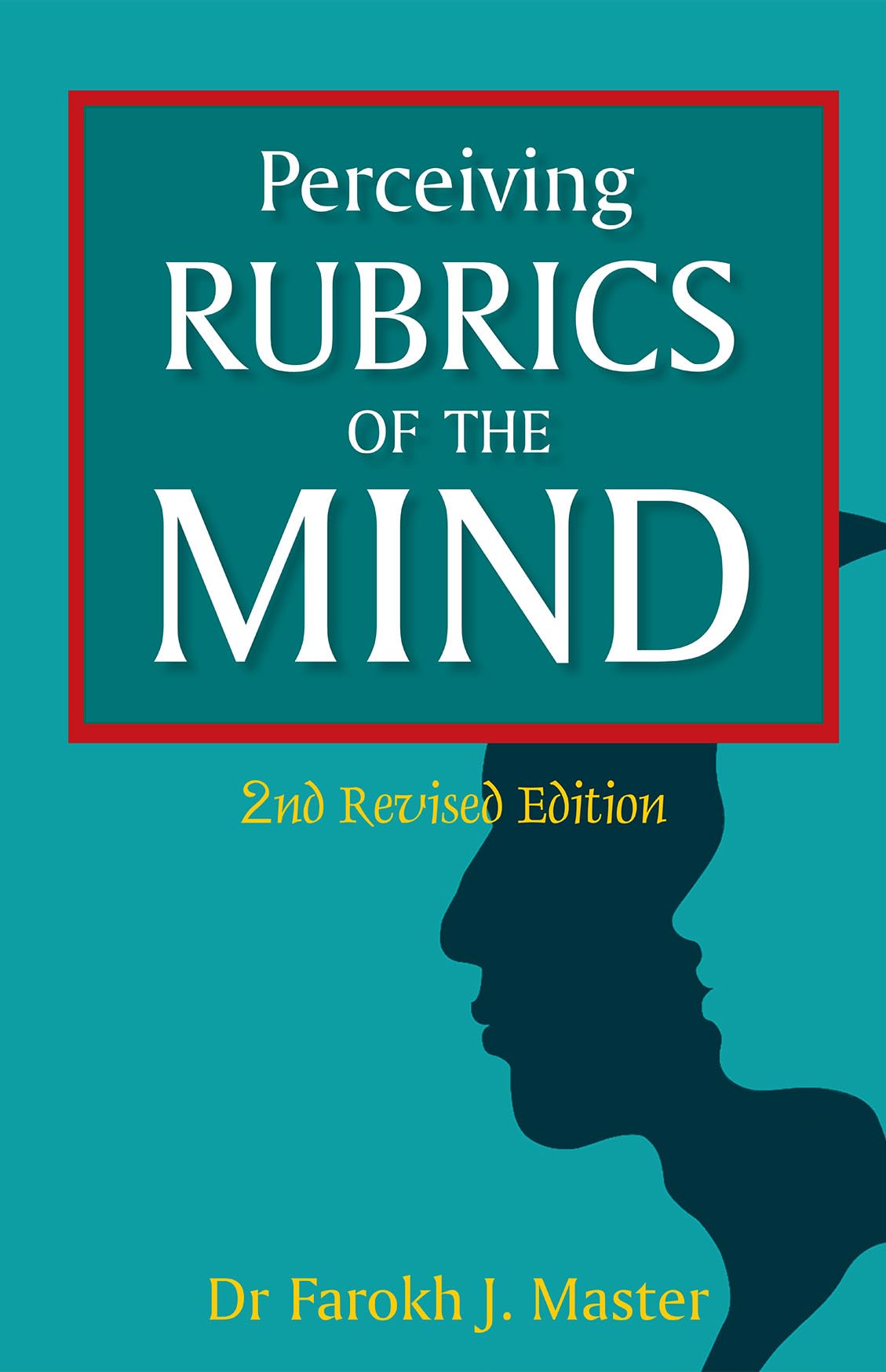 Perceiving Rubrics Of The Mind - 2Nd Revised Edition
