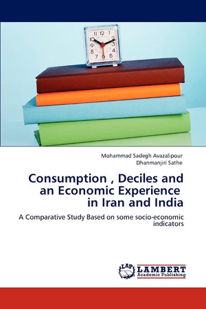 Consumption , Deciles and an Economic Experience in Iran and India: A Comparative Study Based on some socioeconomic indicators,Used
