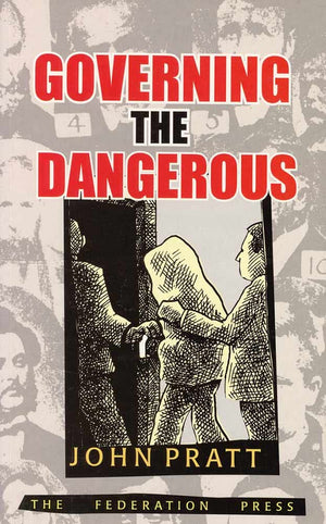 Governing the Dangerous: Dangerousness, Law and Social Change,Used
