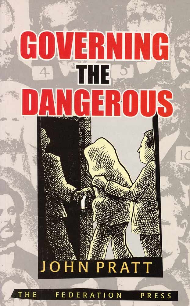 Governing the Dangerous: Dangerousness, Law and Social Change,Used