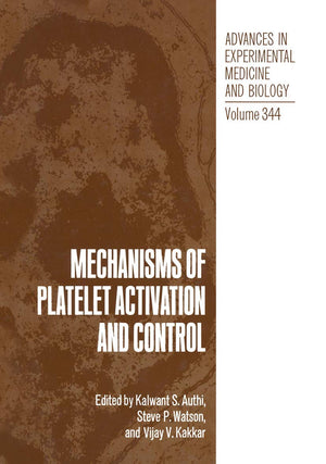 Mechanisms Of Platelet Activation And Control (Advances In Experimental Medicine And Biology, 344),Used