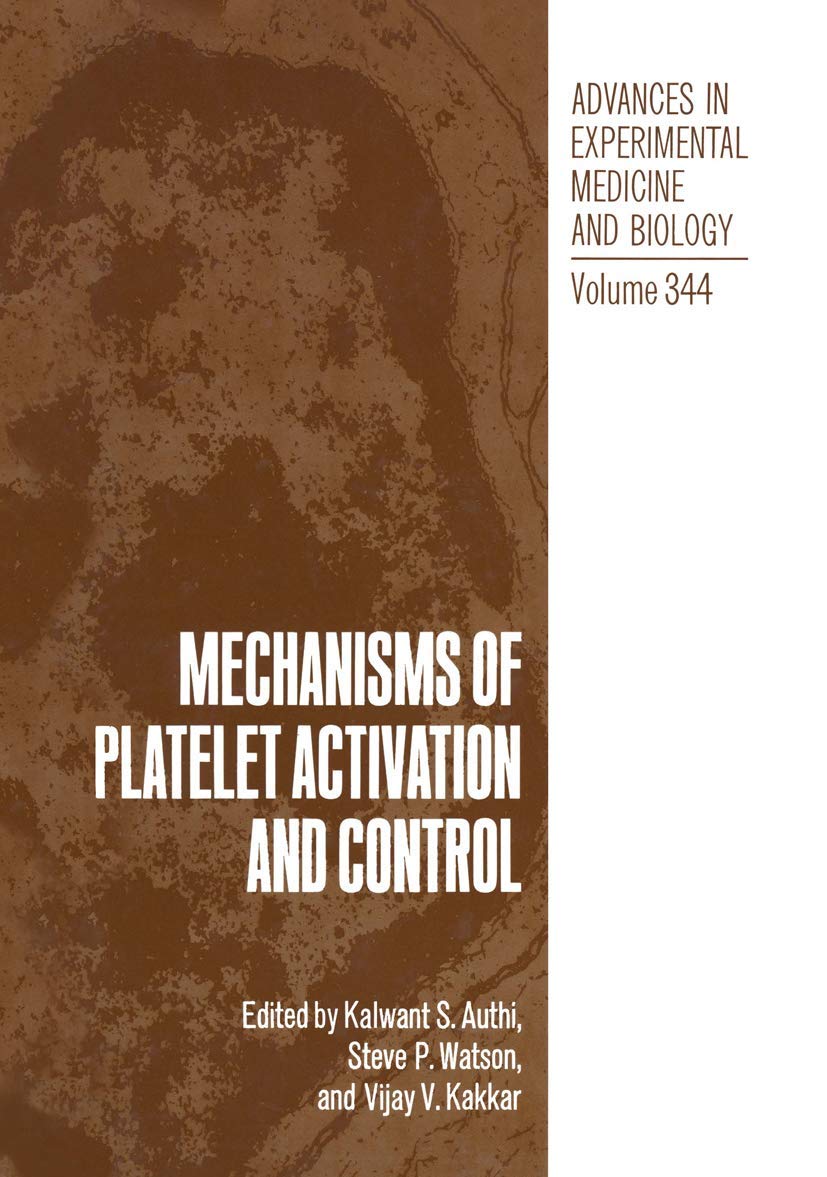 Mechanisms Of Platelet Activation And Control (Advances In Experimental Medicine And Biology, 344),Used