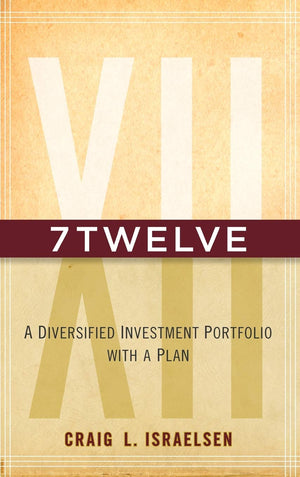 7Twelve: A Diversified Investment Portfolio With A Plan,New