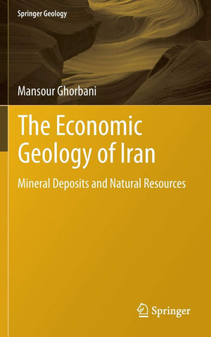 The Economic Geology of Iran: Mineral Deposits and Natural Resources (Springer Geology),Used