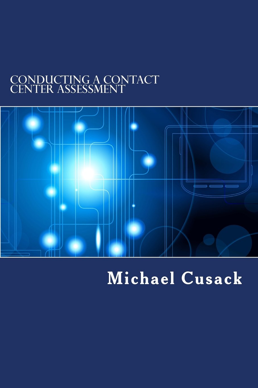 Conducting a Contact Center Assessment,Used