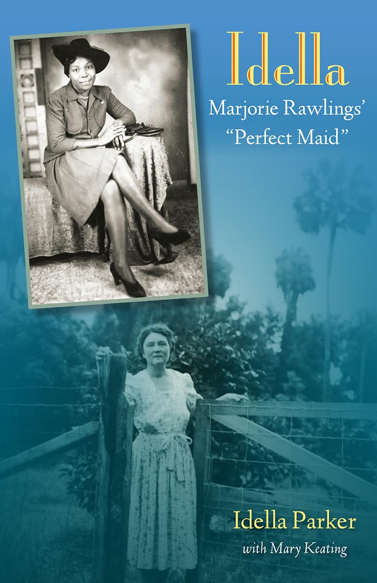 Idella: Marjorie Rawlings' Perfect Maid,New