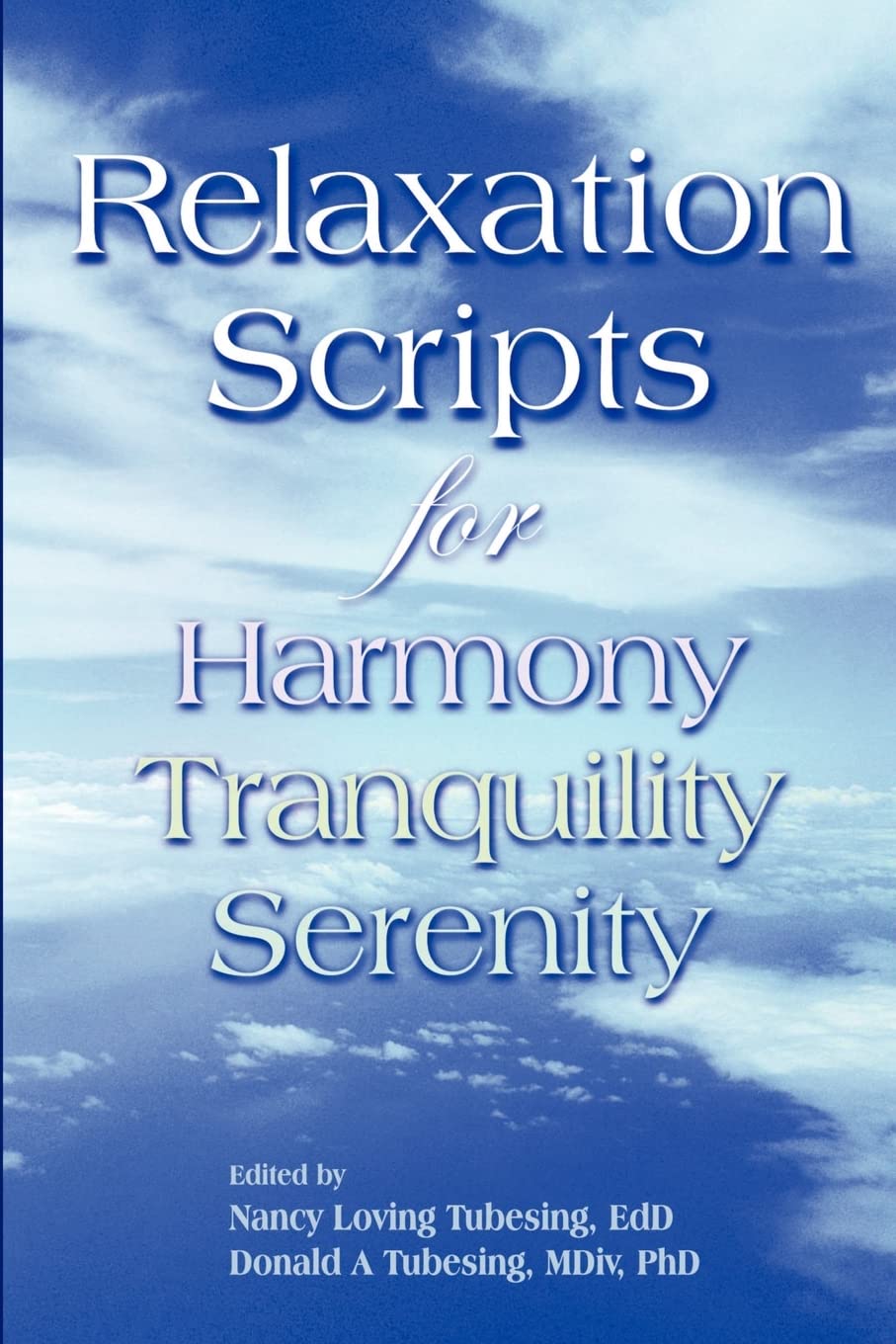 Relaxation Scripts For Harmony, Tranquility And Serenity