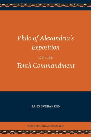 Philo Of Alexandria'S Exposition Of The Tenth Commandment (Studia Philonica Monographs),Used