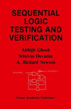 Sequential Logic Testing And Verification (The Springer International Series In Engineering And Computer Science, 163)