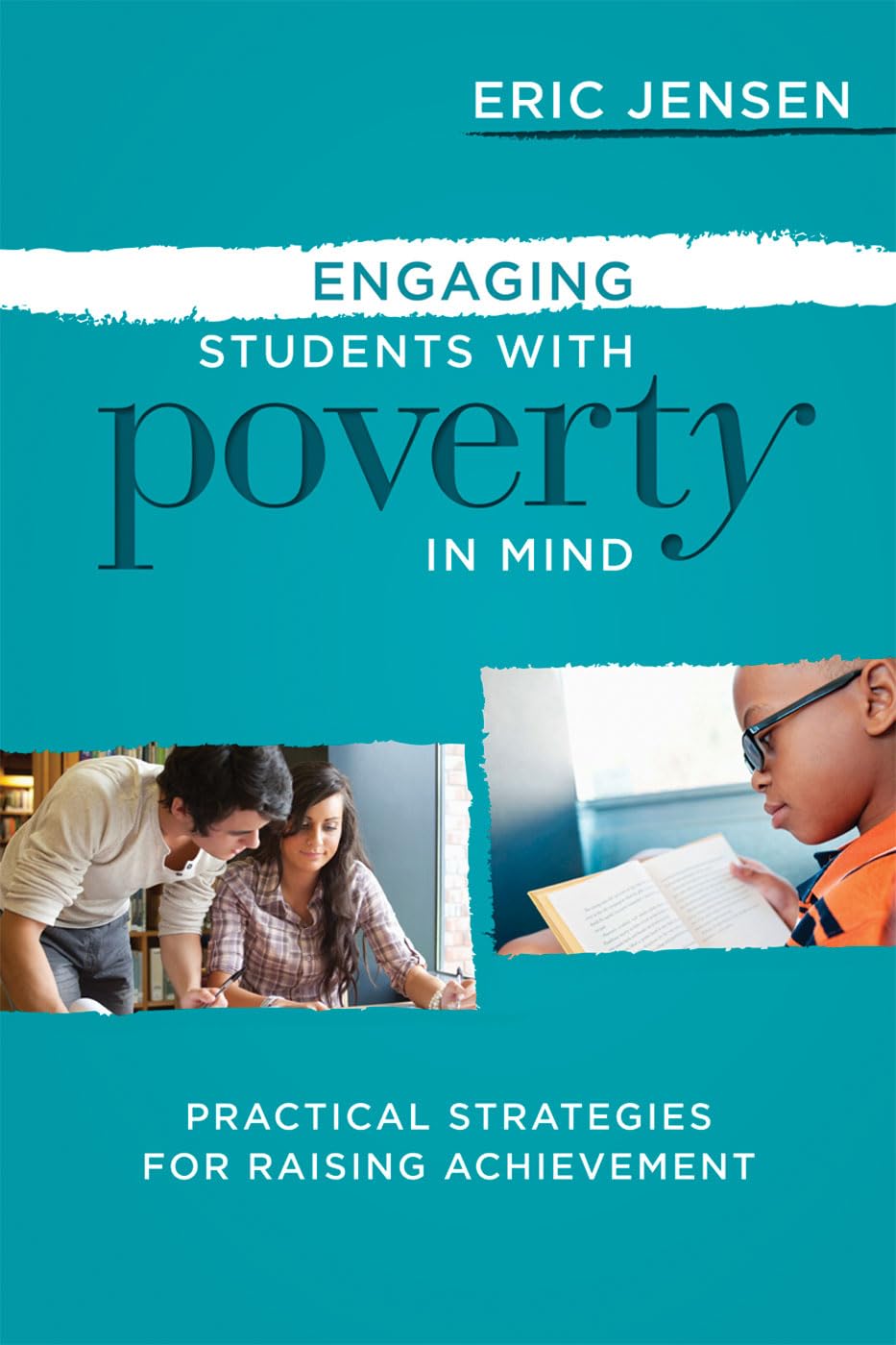 Engaging Students with Poverty in Mind: Practical Strategies for Raising Achievement,New