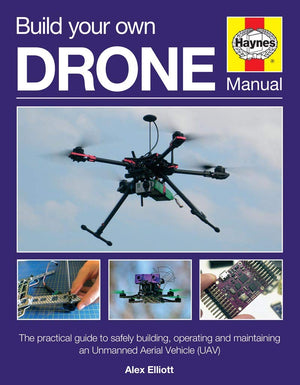 Build Your Own Drone Manual: The practical guide to safely building, operating and maintaining an Unmanned Aerial Vehicle (UAV) ,Used
