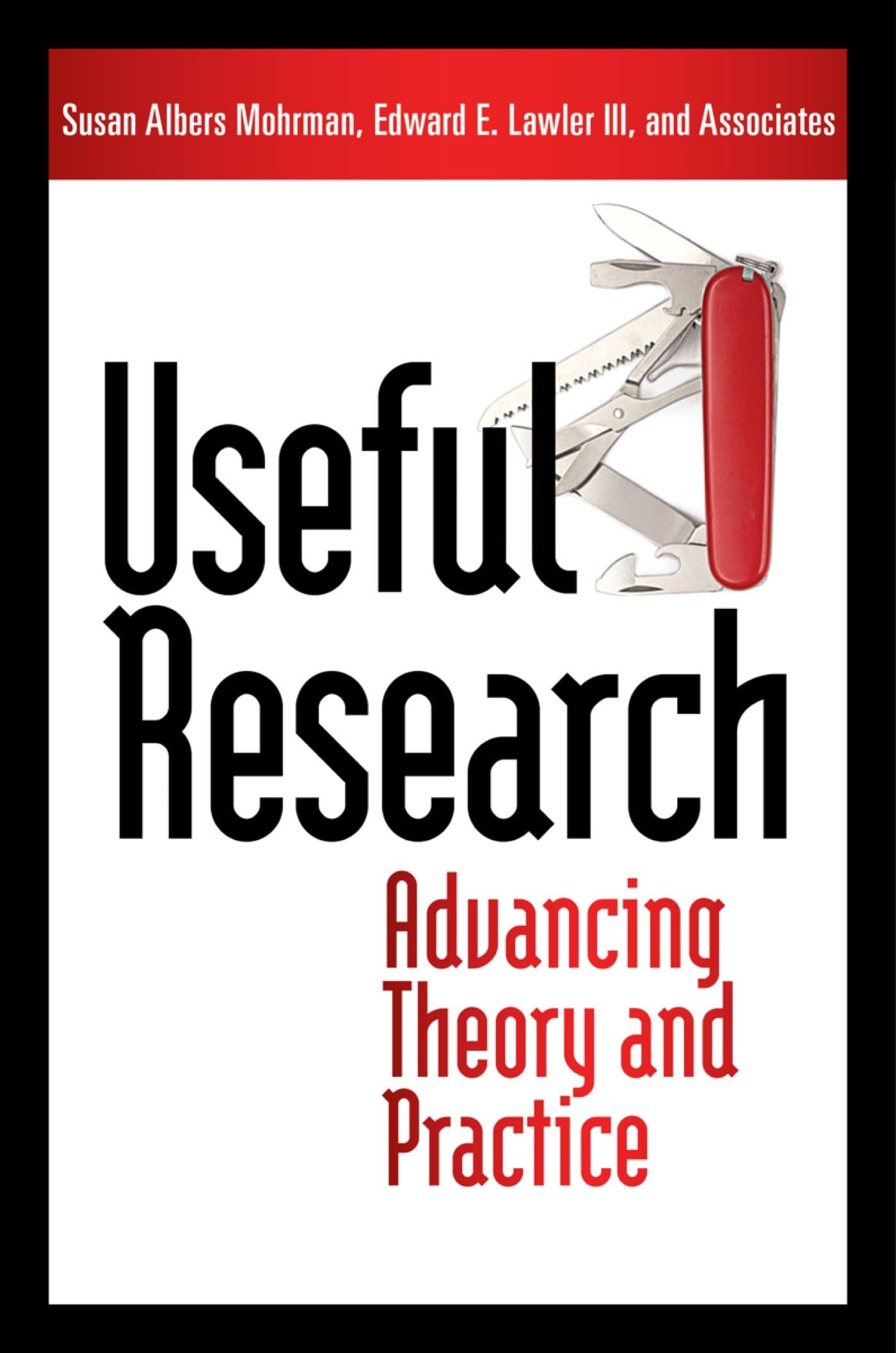 Useful Research: Advancing Theory and Practice,Used